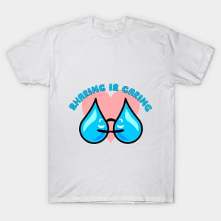 Sharing is Caring T-Shirt